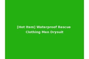 [Hot Item] Waterproof Rescue Clothing Men Drysuit
