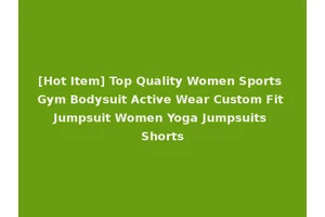[Hot Item] Top Quality Women Sports Gym Bodysuit Active Wear Custom Fit Jumpsuit Women Yoga Jumpsuits Shorts