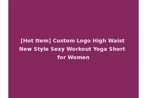 [Hot Item] Custom Logo High Waist New Style Sexy Workout Yoga Short for Women