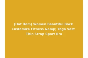 [Hot Item] Women Beautiful Back Customize Fitness &amp; Yoga Vest Thin Strap Sport Bra