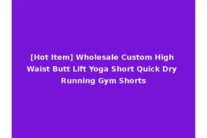 [Hot Item] Wholesale Custom High Waist Butt Lift Yoga Short Quick Dry Running Gym Shorts