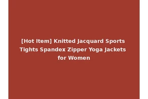 [Hot Item] Knitted Jacquard Sports Tights Spandex Zipper Yoga Jackets for Women