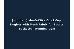 [Hot Item] Men's Quick-Dry Singlets with Mesh Fabric for Sports Basketball Running Gym