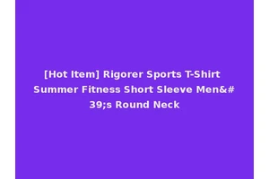 [Hot Item] Rigorer Sports T-Shirt Summer Fitness Short Sleeve Men's Round Neck