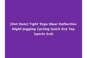[Hot Item] Tight Yoga Wear Reflective Night Jogging Cycling Quick Dry Top Sports Suit