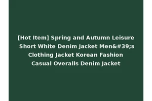 [Hot Item] Spring and Autumn Leisure Short White Denim Jacket Men's Clothing Jacket Korean Fashion Casual Overalls Denim Jacket