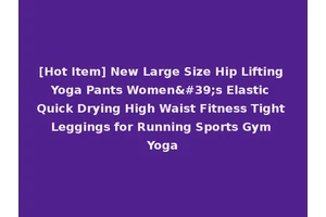[Hot Item] New Large Size Hip Lifting Yoga Pants Women's Elastic Quick Drying High Waist Fitness Tight Leggings for Running Sports Gym Yoga