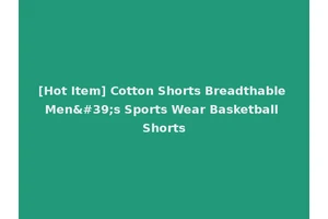 [Hot Item] Cotton Shorts Breadthable Men's Sports Wear Basketball Shorts