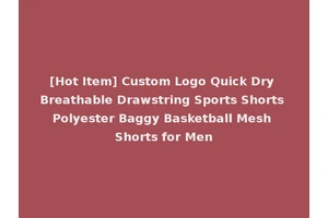 [Hot Item] Custom Logo Quick Dry Breathable Drawstring Sports Shorts Polyester Baggy Basketball Mesh Shorts for Men