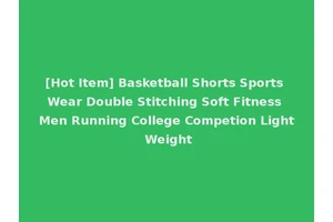 [Hot Item] Basketball Shorts Sports Wear Double Stitching Soft Fitness Men Running College Competion Light Weight