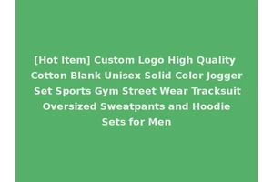 [Hot Item] Custom Logo High Quality Cotton Blank Unisex Solid Color Jogger Set Sports Gym Street Wear Tracksuit Oversized Sweatpants and Hoodie Sets for Men