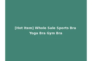 [Hot Item] Whole Sale Sports Bra Yoga Bra Gym Bra