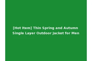 [Hot Item] Thin Spring and Autumn Single Layer Outdoor Jacket for Men