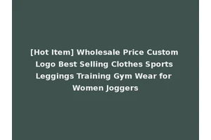 [Hot Item] Wholesale Price Custom Logo Best Selling Clothes Sports Leggings Training Gym Wear for Women Joggers