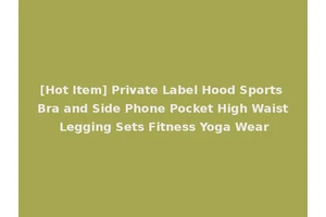 [Hot Item] Private Label Hood Sports Bra and Side Phone Pocket High Waist Legging Sets Fitness Yoga Wear