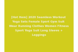 [Hot Item] 2020 Seamless Workout Yoga Sets Female Sport Gym Suit Wear Running Clothes Women Fitness Sport Yoga Suit Long Sleeve + Leggings
