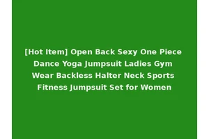 [Hot Item] Open Back Sexy One Piece Dance Yoga Jumpsuit Ladies Gym Wear Backless Halter Neck Sports Fitness Jumpsuit Set for Women