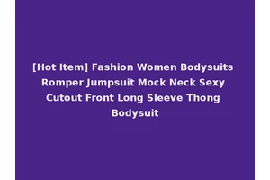 [Hot Item] Fashion Women Bodysuits Romper Jumpsuit Mock Neck Sexy Cutout Front Long Sleeve Thong Bodysuit