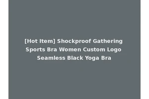 [Hot Item] Shockproof Gathering Sports Bra Women Custom Logo Seamless Black Yoga Bra