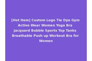 [Hot Item] Custom Logo Tie Dye Gym Active Wear Women Yoga Bra Jacquard Bubble Sports Top Tanks Breathable Push up Workout Bra for Women