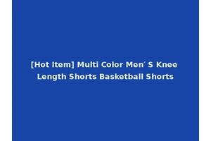 [Hot Item] Multi Color Men′ S Knee Length Shorts Basketball Shorts