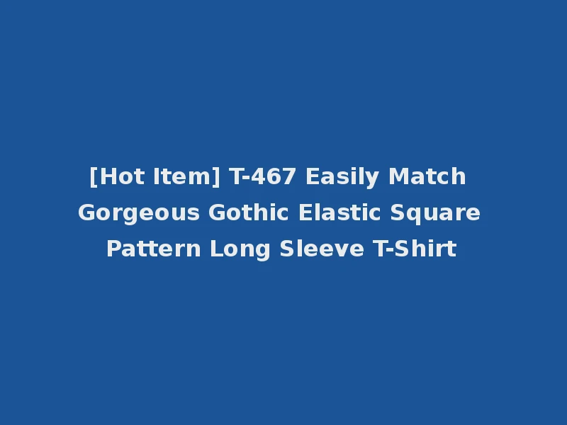 [Hot Item] T-467 Easily Match Gorgeous Gothic Elastic Square Pattern Long Sleeve T-Shirt