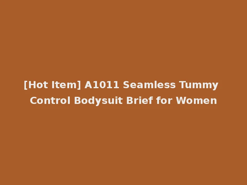 [Hot Item] A1011 Seamless Tummy Control Bodysuit Brief for Women