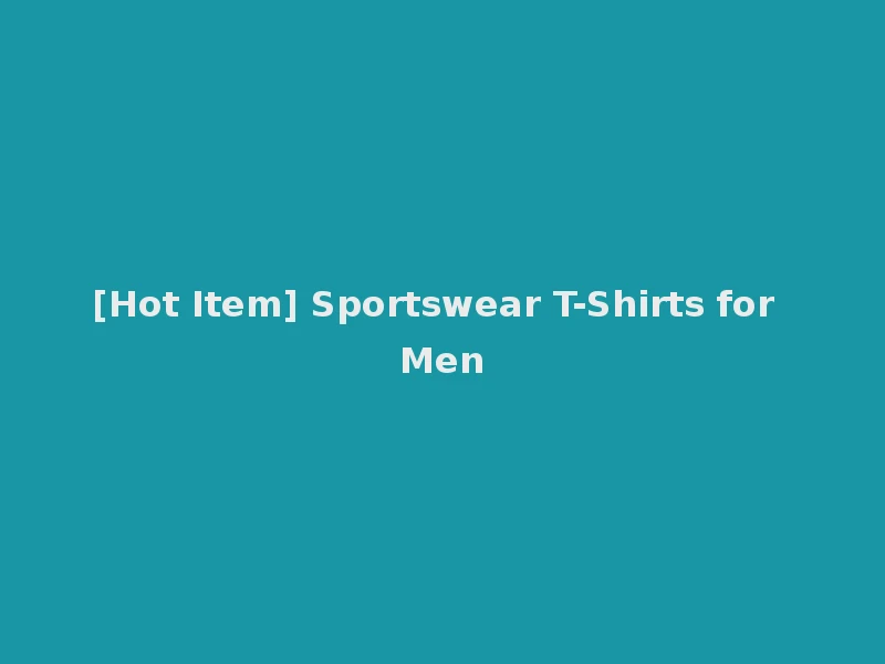 [Hot Item] Sportswear T-Shirts for Men