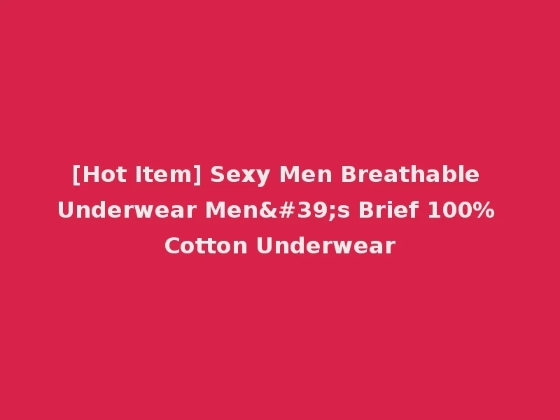 [Hot Item] Sexy Men Breathable Underwear Men's Brief 100% Cotton Underwear