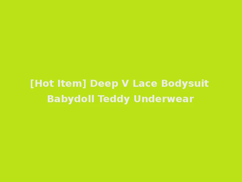 [Hot Item] Deep V Lace Bodysuit Babydoll Teddy Underwear