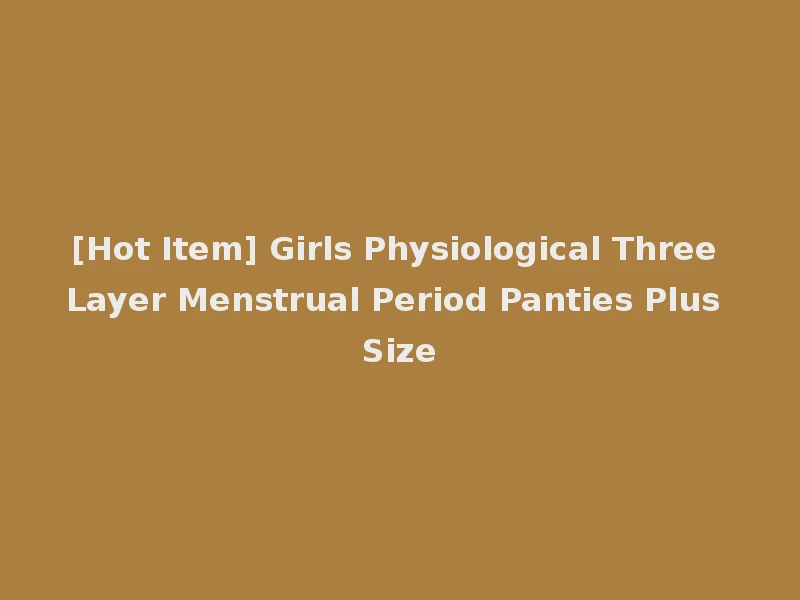 [Hot Item] Girls Physiological Three Layer Menstrual Period Panties Plus Size