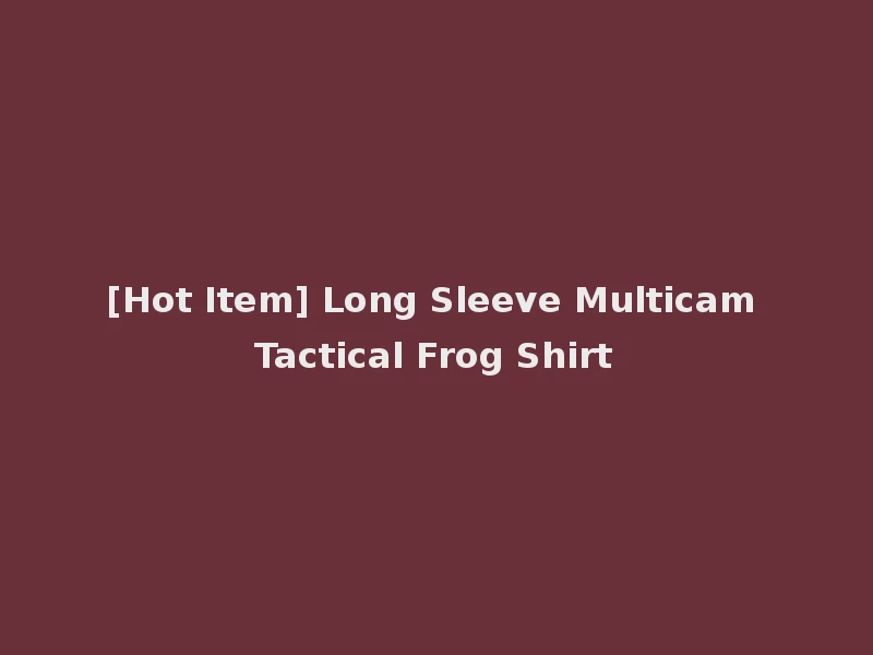 [Hot Item] Long Sleeve Multicam Tactical Frog Shirt