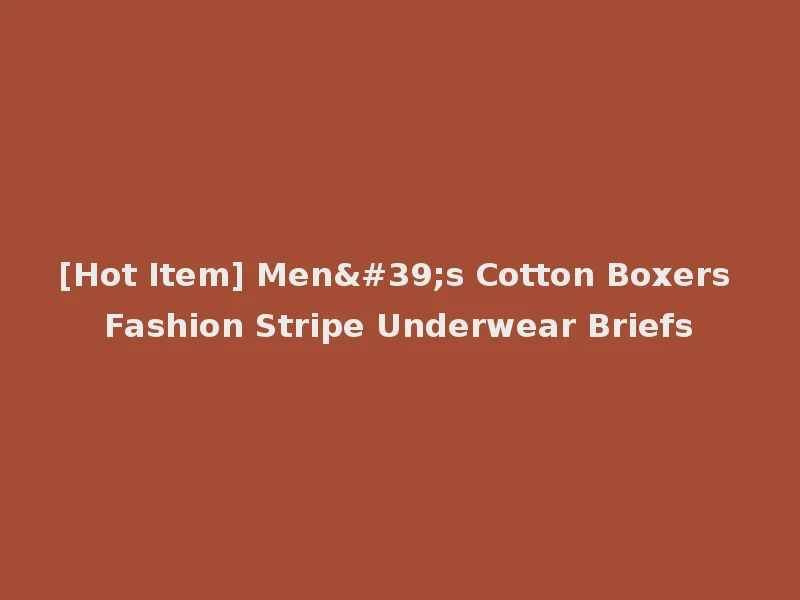 [Hot Item] Men's Cotton Boxers Fashion Stripe Underwear Briefs