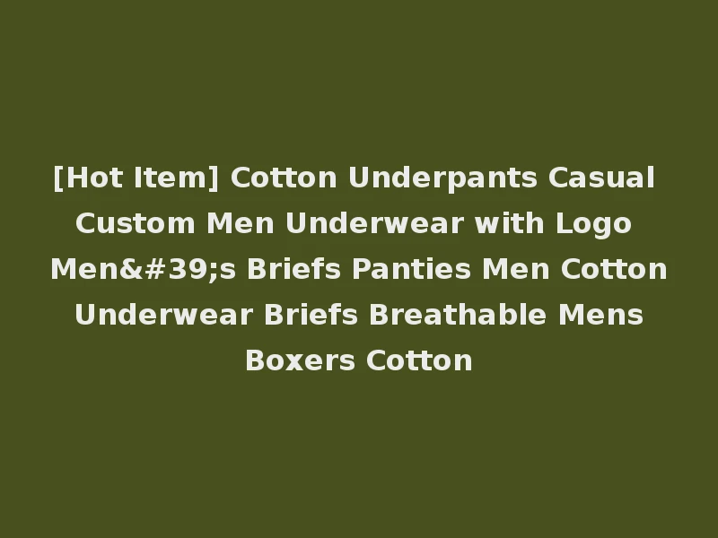 [Hot Item] Cotton Underpants Casual Custom Men Underwear with Logo Men's Briefs Panties Men Cotton Underwear Briefs Breathable Mens Boxers Cotton
