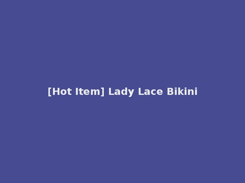 [Hot Item] Lady Lace Bikini