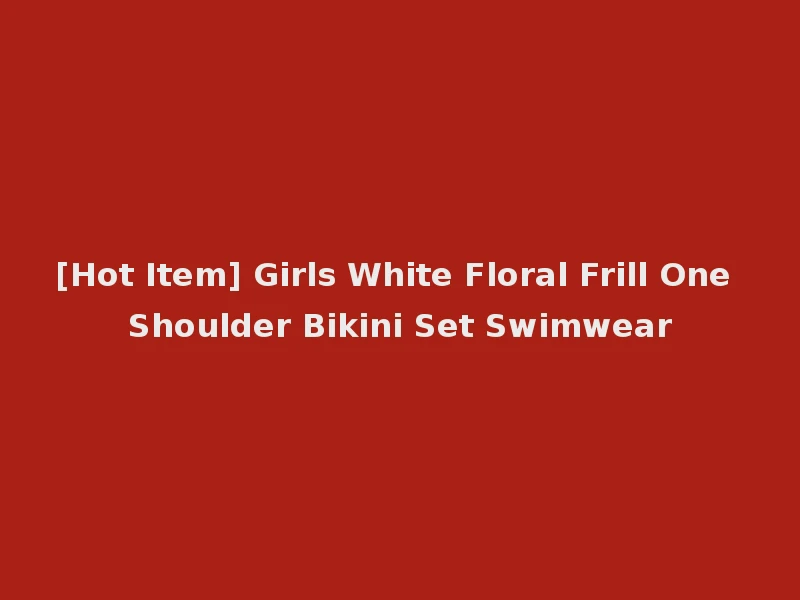 [Hot Item] Girls White Floral Frill One Shoulder Bikini Set Swimwear
