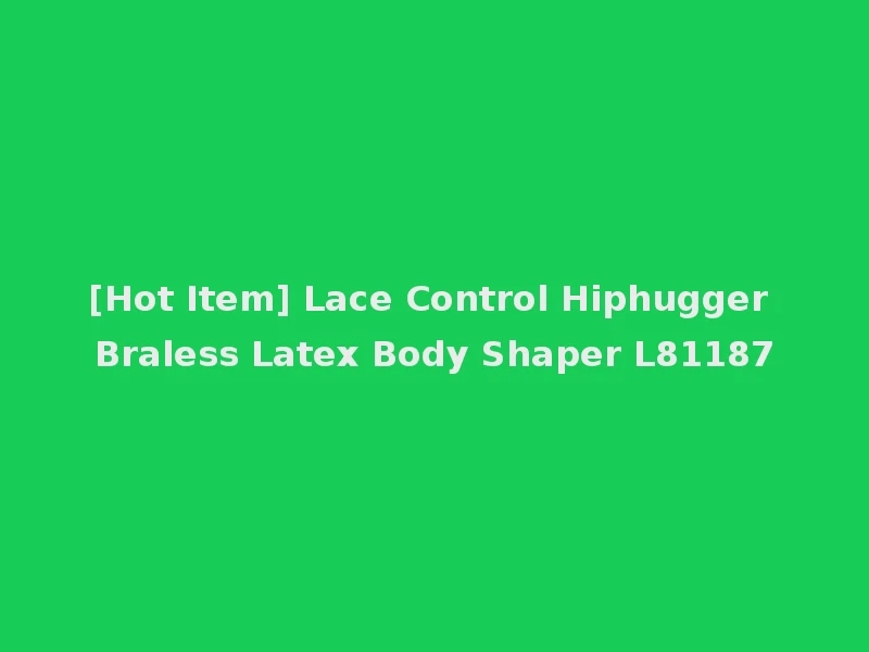 [Hot Item] Lace Control Hiphugger Braless Latex Body Shaper L81187