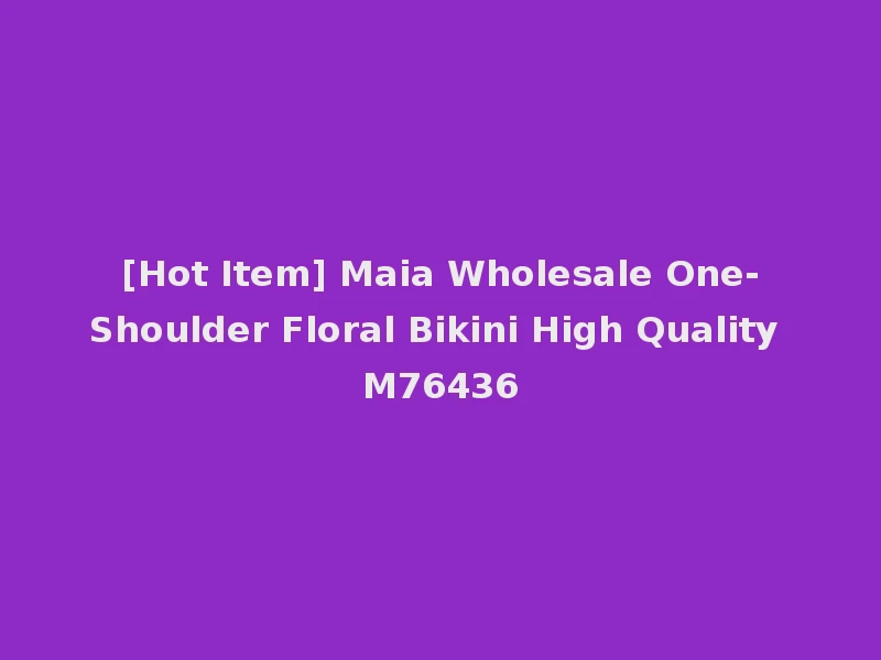 [Hot Item] Maia Wholesale One-Shoulder Floral Bikini High Quality M76436