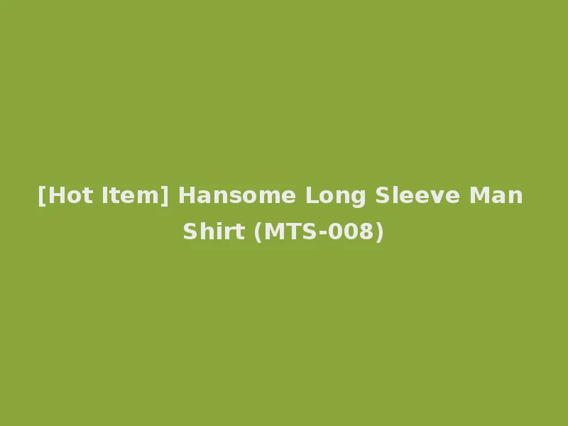[Hot Item] Hansome Long Sleeve Man Shirt (MTS-008)