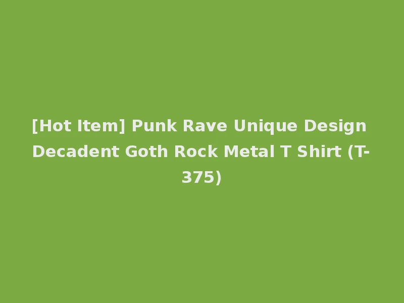 [Hot Item] Punk Rave Unique Design Decadent Goth Rock Metal T Shirt (T-375)