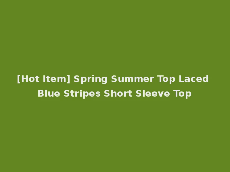 [Hot Item] Spring Summer Top Laced Blue Stripes Short Sleeve Top