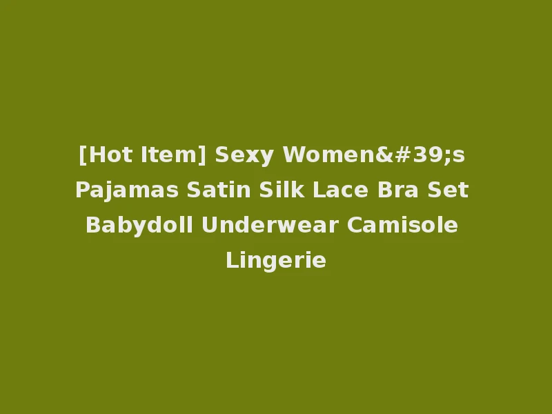 [Hot Item] Sexy Women's Pajamas Satin Silk Lace Bra Set Babydoll Underwear Camisole Lingerie