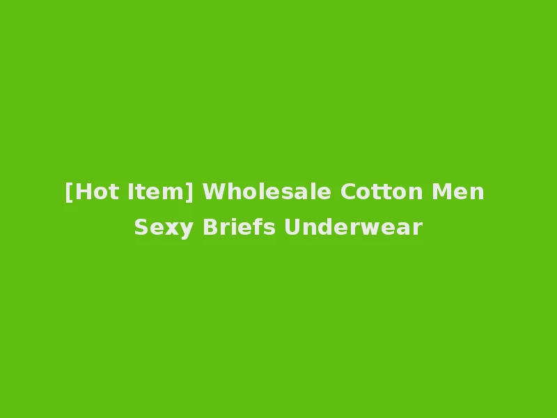 [Hot Item] Wholesale Cotton Men Sexy Briefs Underwear