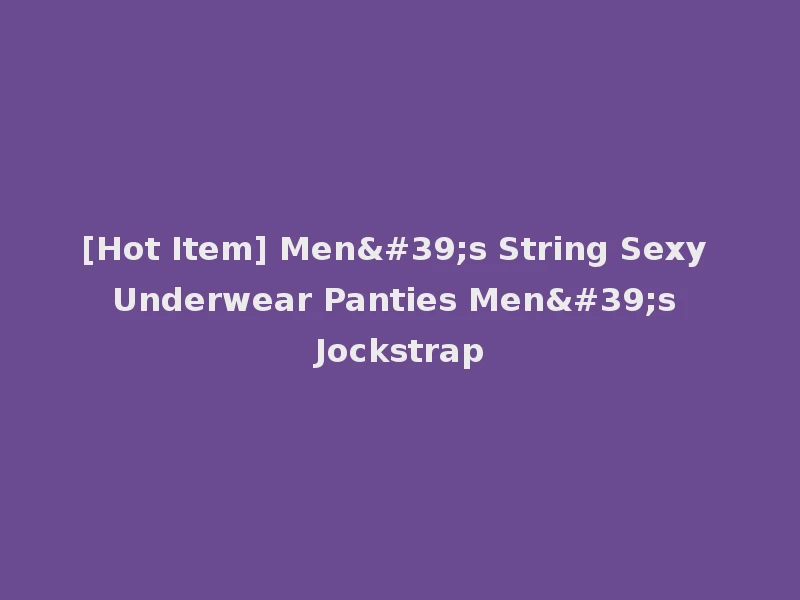 [Hot Item] Men's String Sexy Underwear Panties Men's Jockstrap