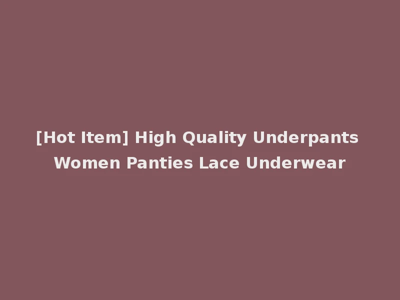 [Hot Item] High Quality Underpants Women Panties Lace Underwear