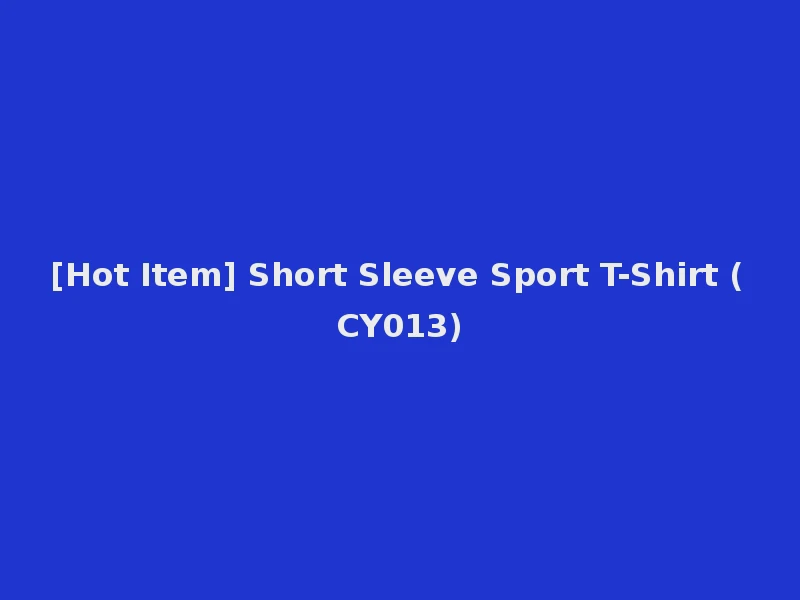 [Hot Item] Short Sleeve Sport T-Shirt (CY013)