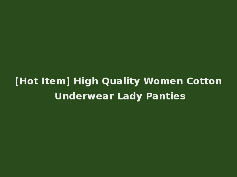[Hot Item] High Quality Women Cotton Underwear Lady Panties