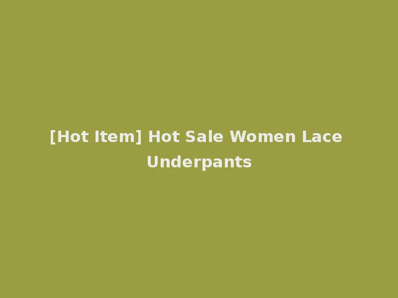 [Hot Item] Hot Sale Women Lace Underpants