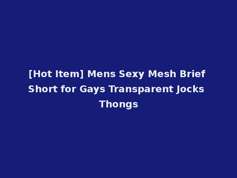[Hot Item] Mens Sexy Mesh Brief Short for Gays Transparent Jocks Thongs