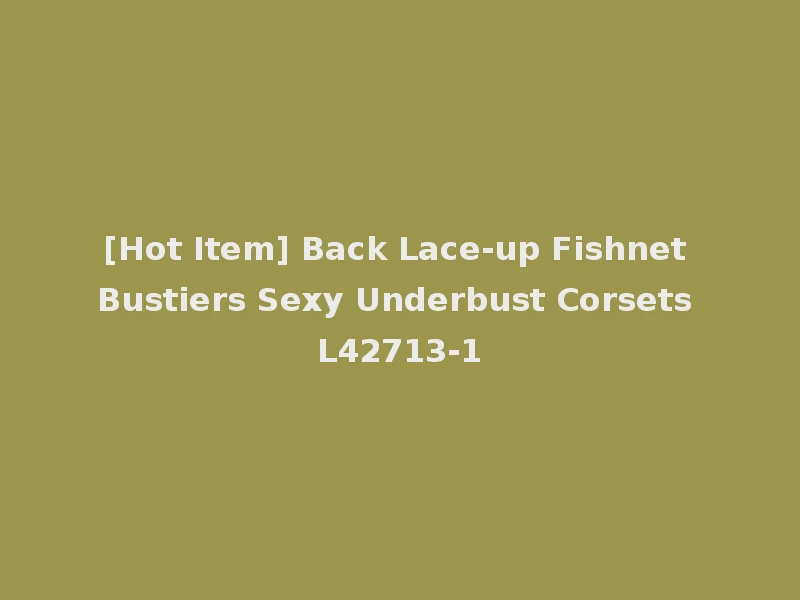 [Hot Item] Back Lace-up Fishnet Bustiers Sexy Underbust Corsets L42713-1